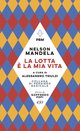 Cover: La lotta è la mia vita - Nelson Mandela