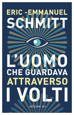 Cover: L'uomo che guardava attraverso i volti - Eric-Emmanuel Schmitt