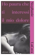 Cover: Ho paura che ti interessi il mio dolore - Stephanie LaCava