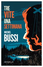 Cover: Tre vite una settimana - Michel Bussi