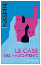 Cover: Le Case del malcontento - Sacha Naspini