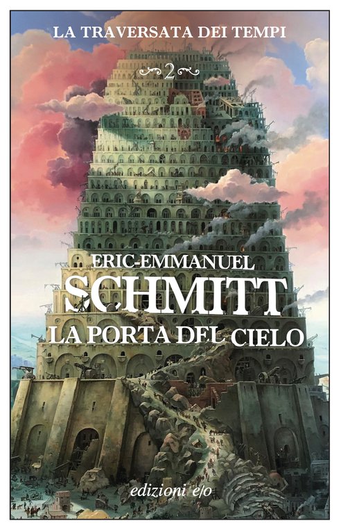 Cover: La porta del cielo La traversata dei tempi - Volume 2 - Eric-Emmanuel Schmitt