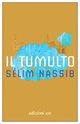 Cover: Il tumulto - Sélim Nassib