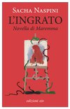 Cover: L'ingrato. Novella di Maremma - Sacha Naspini