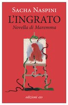 Cover: L'ingrato. Novella di Maremma - Sacha Naspini