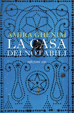Cover: La casa dei notabili - Amira Ghenim