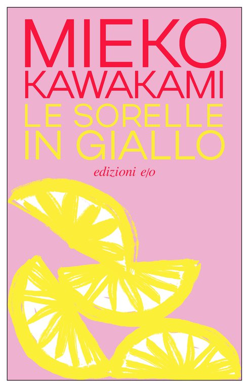 Cover: Le sorelle in giallo - Mieko Kawakami
