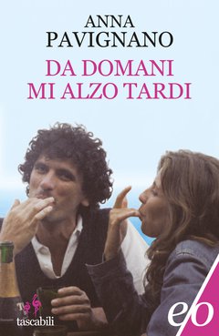 Cover: Da domani mi alzo tardi - Anna Pavignano