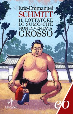 Cover: Il lottatore di sumo che non diventava grosso - Eric-Emmanuel Schmitt