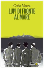 Cover: Lupi di fronte al mare - Carlo Mazza