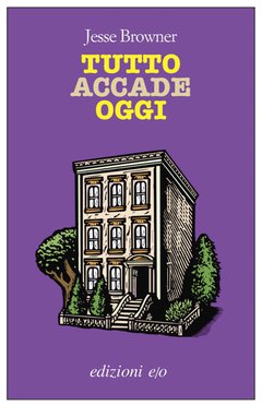 Cover: Tutto accade oggi - Jesse Browner