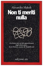 Cover: Non ti meriti nulla - Alexander Maksik