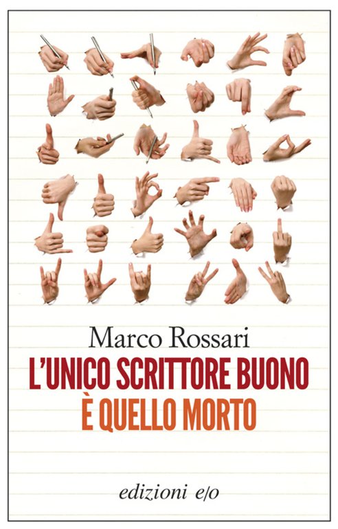 Cover: L'unico scrittore buono è quello morto - Marco Rossari