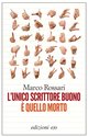 Cover: L'unico scrittore buono è quello morto - Marco Rossari
