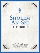 Cover: Il Dibbuk - Sholem An-Ski