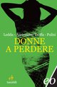 Cover: Donne a perdere - Ledda-Auriemma-Troffa-Pulixi