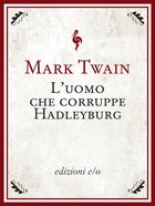 Cover: L'uomo che corruppe Hadleyburg - Mark Twain