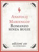 Cover: Romanzo senza bugie - Anatolij Mariengof
