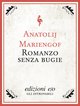 Cover: Romanzo senza bugie - Anatolij Mariengof