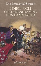 Cover: I dieci figli che la signora Ming non ha mai avuto - Eric-Emmanuel Schmitt