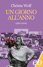 Cover: Un giorno all'anno. 1960-2000 - Christa Wolf