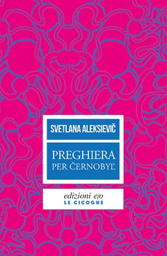 Cover: Preghiera per Černobyl' - Svetlana Aleksievič