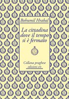 Cover: La cittadina dove il tempo si è fermato - Bohumil Hrabal