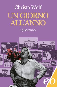 Cover: Un giorno all'anno. 1960-2000 - Christa Wolf