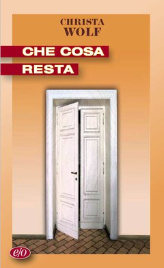 Cover: Che cosa resta - Christa Wolf