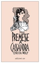 Cover: Premesse a Cassandra - Christa Wolf