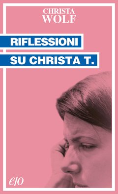 Cover: Riflessioni su Christa T. - Christa Wolf