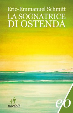 Cover: La sognatrice di Ostenda - Eric-Emmanuel Schmitt