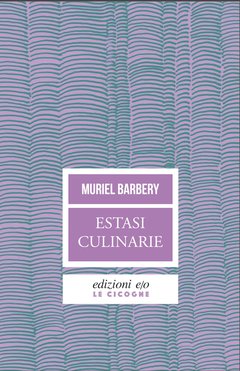 Cover: Estasi culinarie - Muriel Barbery