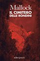 Cover: Il cimitero delle rondini - Mallock