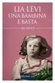 Cover: Una bambina e basta - Lia Levi