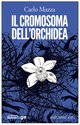Cover: Il cromosoma dell'orchidea - Carlo Mazza