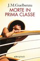 Cover: Morte in prima classe - José María Guelbenzu