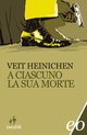 Cover: A ciascuno la sua morte - Veit Heinichen