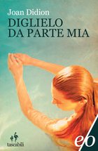 Cover: Diglielo da parte mia - Joan Didion