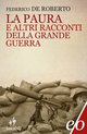 Cover: La paura e altri racconti della Grande Guerra - Federico De Roberto