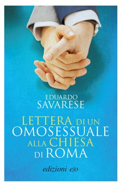 Cover: Lettera di un omosessuale alla Chiesa di Roma - Eduardo Savarese