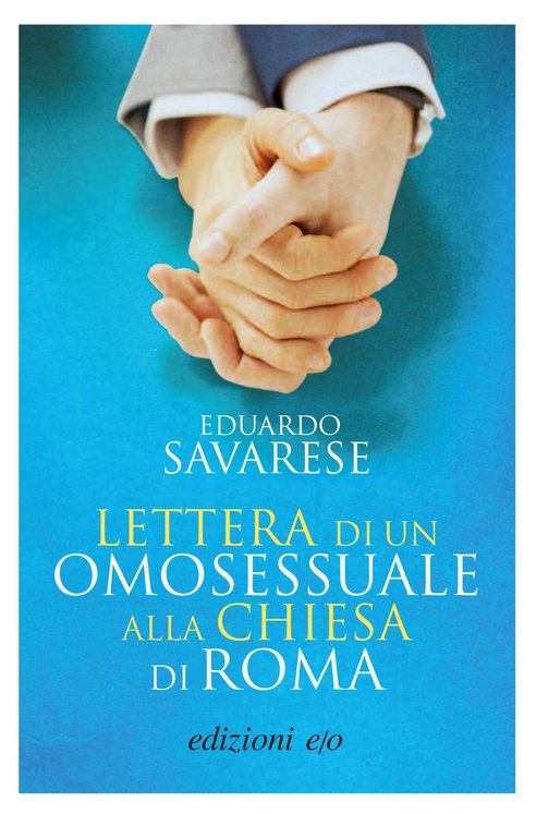 Cover: Lettera di un omosessuale alla Chiesa di Roma - Eduardo Savarese