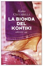 Cover: La bionda del Kontiki - Katia Ceccarelli