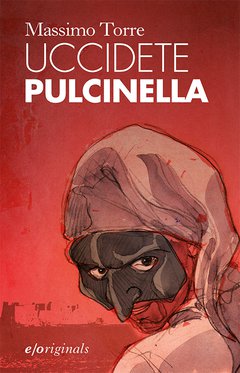 Cover: Uccidete Pulcinella - Massimo Torre