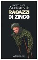 Cover: Ragazzi di zinco - Svetlana Aleksievič