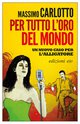 Cover: Per tutto l'oro del mondo - Massimo Carlotto