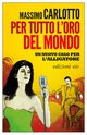Cover: Per tutto l'oro del mondo - Massimo Carlotto