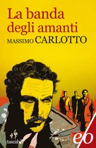 Cover: La banda degli amanti - Massimo Carlotto