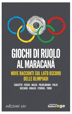 Cover: Giochi di ruolo al Maracanã - Massimo Carlotto, Paolo Foschi, Carlo Mazza, Luca Poldelmengo, Piergiorgio Pulixi, Roberto Riccardi, Patrizia Rinaldi, Matteo Strukul, Massimo Torre