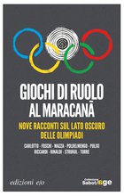 Cover: Giochi di ruolo al Maracanã - Massimo Carlotto, Paolo Foschi, Carlo Mazza, Luca Poldelmengo, Piergiorgio Pulixi, Roberto Riccardi, Patrizia Rinaldi, Matteo Strukul, Massimo Torre